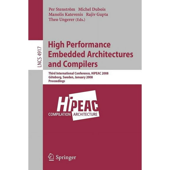 High Performance Embedded Architectures and Compilers: Third International Conference, Hipeac 2008, Gteborg, Sweden, Ja, (Paperback)