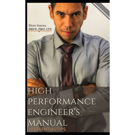 High Performance Engineer's Manual : 10 essential tips (Paperback)