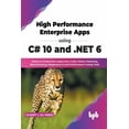thumbnail image 1 of High Performance Enterprise Apps using C# 10 and .NET 6: Hands-on Production-ready Clean Code, Pattern Matching, Benchma, (Paperback), 1 of 1
