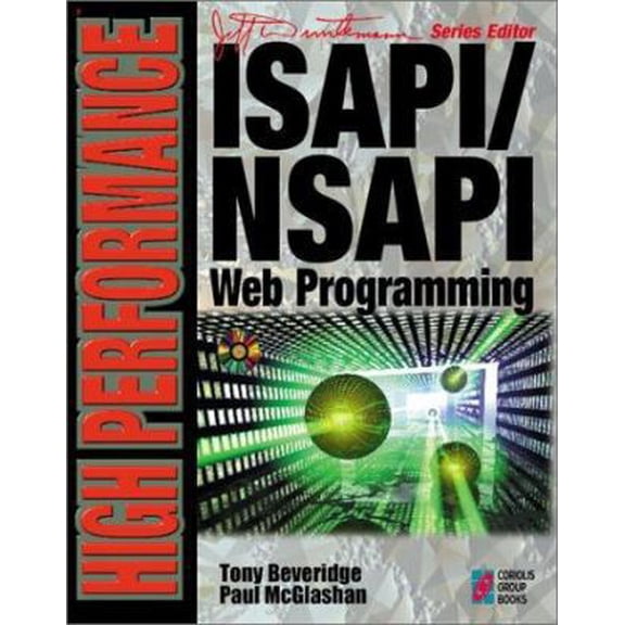Pre-Owned High Performance ISAPI/NSAPI Web Programming: Your Complete Guide to Creating Fast, Powerful Web Server Programs (Paperback) 1576101517 9781576101513