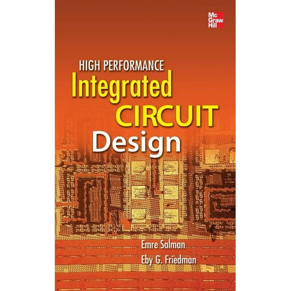 High Performance Integrated Circuit Design (Hardcover) by Emre Salman, Eby Friedman