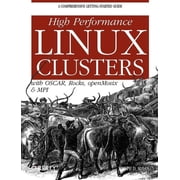 High Performance Linux Clusters With OSCAR, Rocks, openMosix, and MPI Paperback