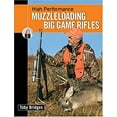 thumbnail image 1 of Pre-Owned High Performance Muzzleloading Big Game Rifles (Hardcover) 0883172682 9780883172681, 1 of 1