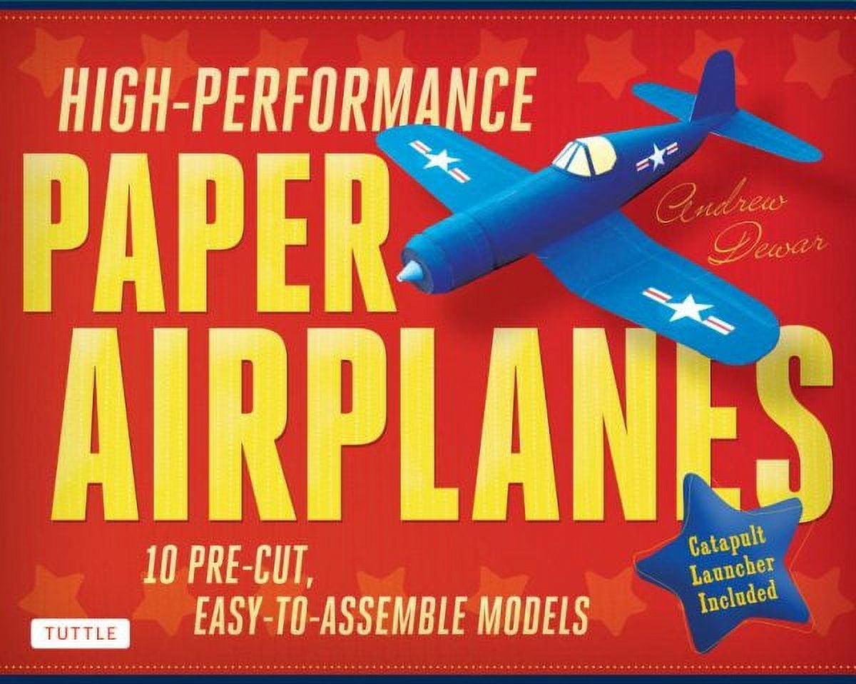 ANDREW DEWAR High-Performance Paper Airplanes Kit : 10 Pre-cut, Easy-to-Assemble Models: Kit with Pop-Out Cards, Paper Airplanes Book, & Catapult Launcher: Great for Kids and Parents! (Kit)
