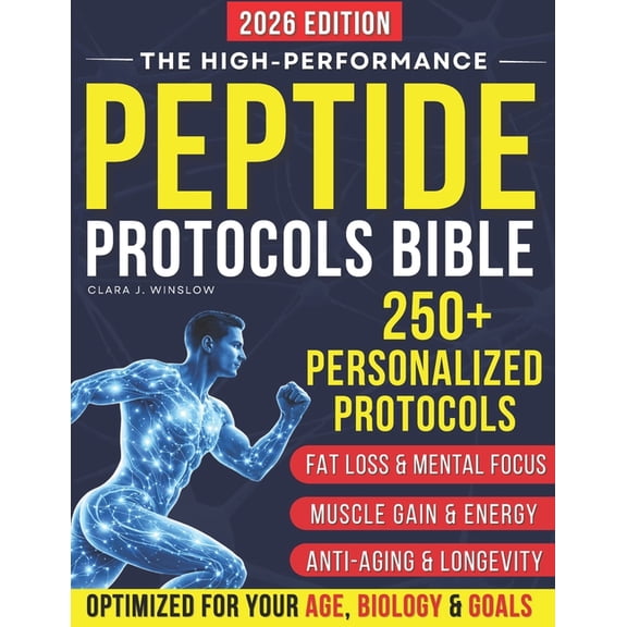 High-Performance Peptide Protocols Bible: Evidence-Based Stacks for Energy & Focus, Muscle Growth, Weight Loss, Anti-Agi, (Paperback)