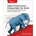 thumbnail image 1 of High Performance PostgreSQL for Rails: Reliable, Scalable, Maintainable Database Applications (Paperback), 1 of 1