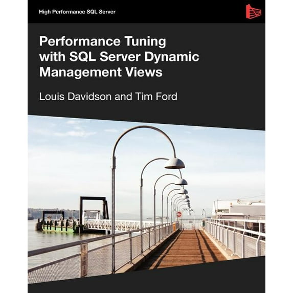 High Performance SQL Server: Performance Tuning with SQL Server Dynamic Management Views (Paperback)