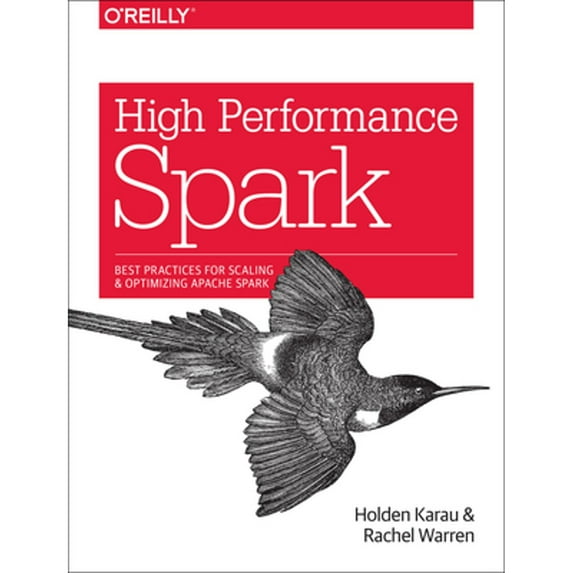 Pre-Owned High Performance Spark: Best Practices for Scaling and Optimizing Apache Spark, 9781491943205, 1491943203, Paperback, 1 edition