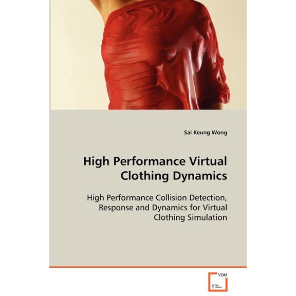 High Performance Virtual Clothing Dynamics (Paperback)