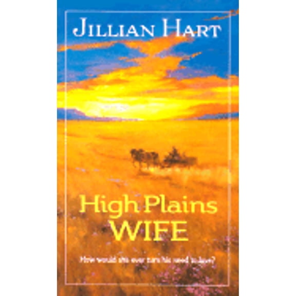 Pre-Owned High Plains Wife (Paperback) by Jillian Hart