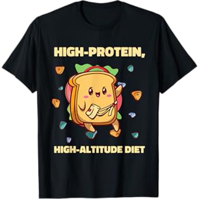 HighProtein HighAltitude Diet Sandwich Bouldering TShirt