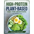 thumbnail image 1 of High-Protein Plant-Based Diet for Beginners : Easy and quick recipes (Paperback), 1 of 1