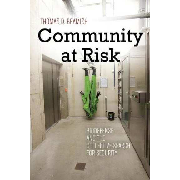High Reliability and Crisis Management: Community at Risk : Biodefense and the Collective Search for Security (Hardcover)