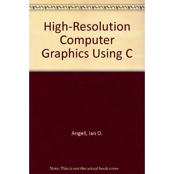 Pre-Owned High-Resolution Computer Graphics Using C (Paperback) 0470216344 9780470216347