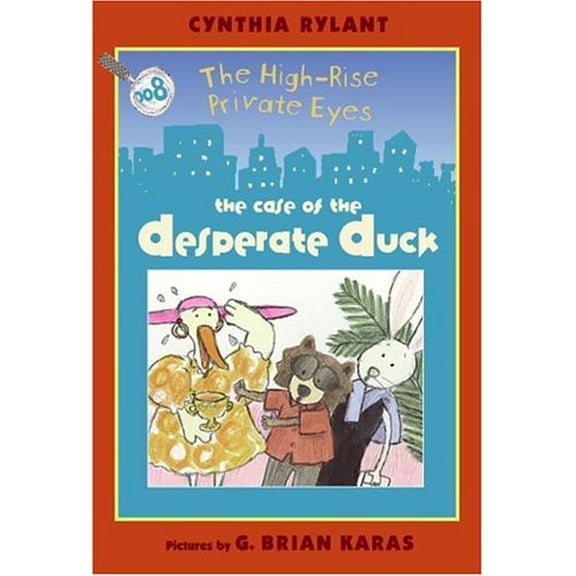 Pre-Owned High-Rise Private Eyes #8: The Case of the Desperate Duck (The High-Rise Private Eyes) (Hardcover) 0060534516 9780060534516