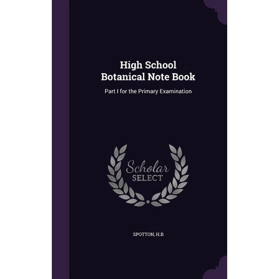 High School Botanical Note Book : Part I for the Primary Examination (Hardcover)
