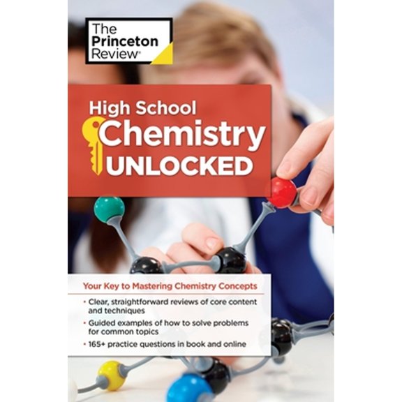 Pre-Owned High School Chemistry Unlocked: Your Key to Understanding and Mastering Complex Chemistry Concepts (Paperback) 1101921552 9781101921555