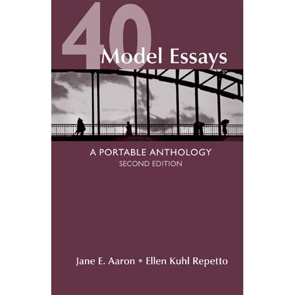 Pre-Owned High School Edition of 40 Model Essays: A Portable Anthology (Hardcover) 1457638428 9781457638428
