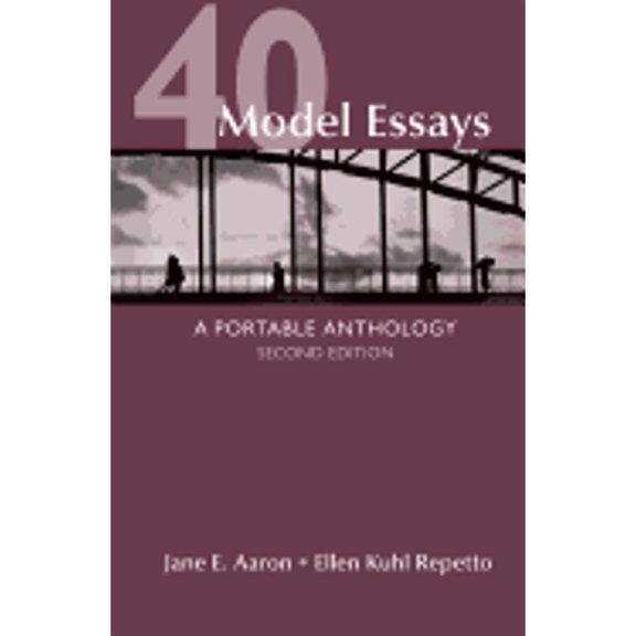 Pre-Owned High School Edition of 40 Model Essays: A Portable Anthology (Hardcover) 1457638428 9781457638428