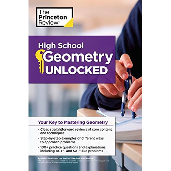 Pre-Owned High School Geometry Unlocked: Your Key to Mastering Geometry (Paperback) by The Princeton Review, Heidi Torres