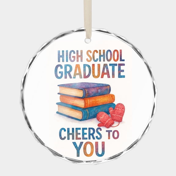 High School Graduation Graduate Wish Quote Phrase Expression 3" Crystal Glass Christmas Ornament Message Greeting, Wish, Thank You, or Congratulations Keepsake Gift