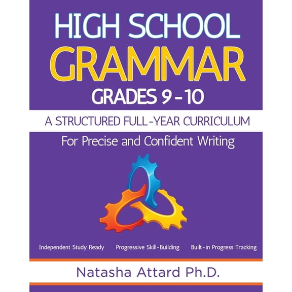 High School Grammar Grades 9-10: A Structured Full-Year Curriculum for Precise and Confident Writing, (Paperback)