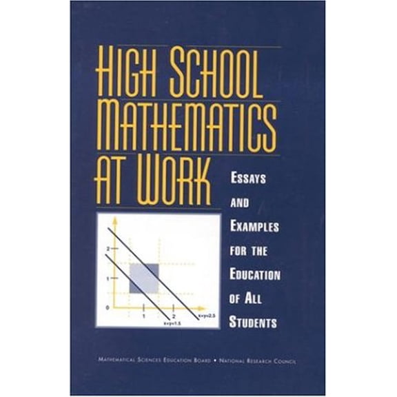 Pre-Owned High School Mathematics at Work: Essays and Examples for the Education of All Students (Paperback) 0309063531 9780309063531