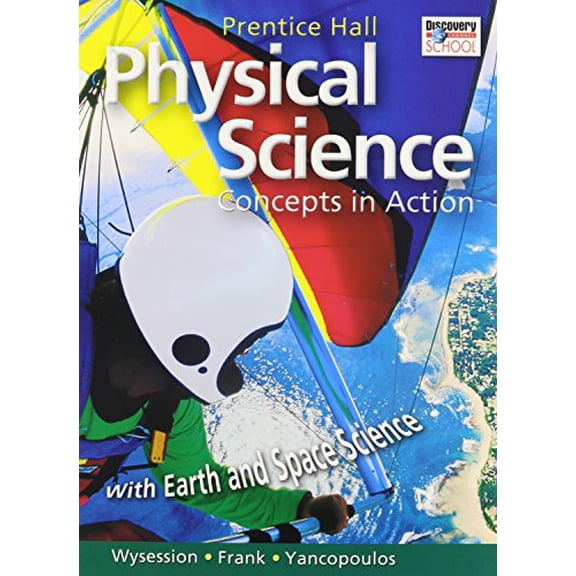 Pre-Owned High School Physical Science: Concepts in Action W/Earth & Space Sciencestudent Edition (Hardcover) 0133628167 9780133628166
