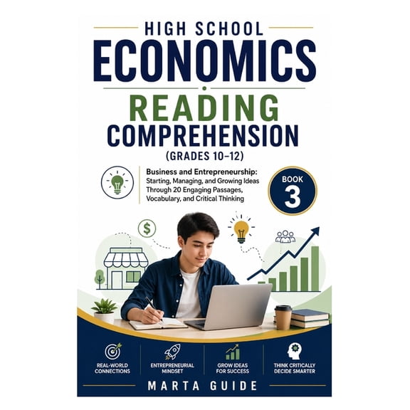 High School Reading Comprehension Series High School Economics Reading Comprehension (Grades 10-12): Business and Entrepreneurship: Starting, Managing, and Growi, (Paperback)