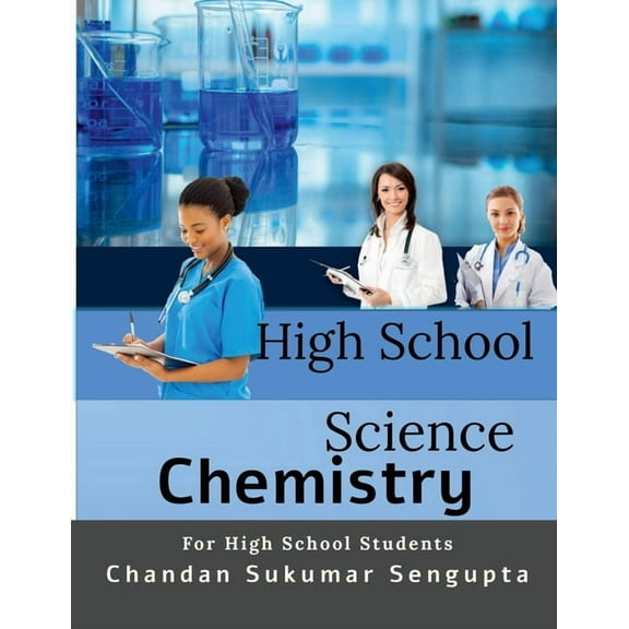 High School Science: Chemistry Part I: A Practice Book for High School Students, (Paperback)