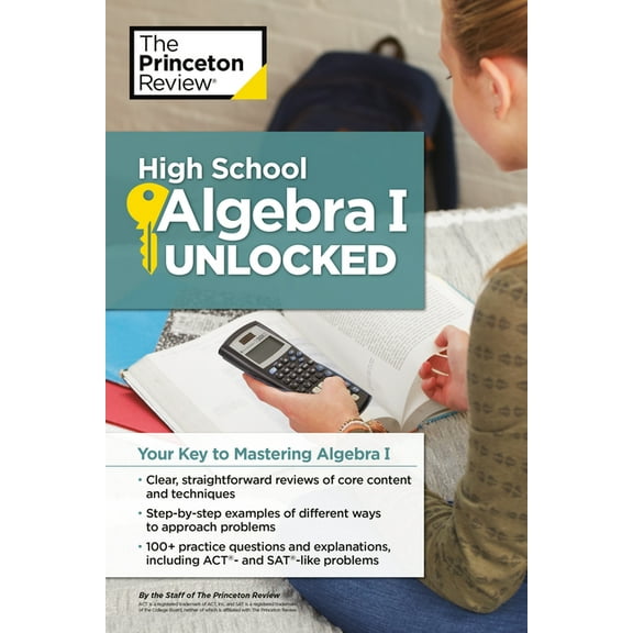 High School Subject Review High School Algebra I Unlocked: Your Key to Mastering Algebra I, (Paperback)