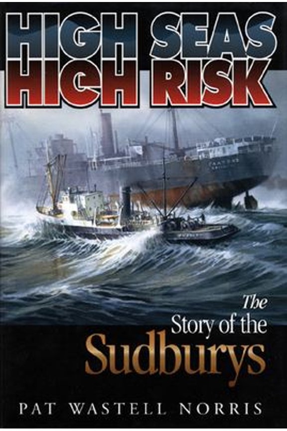 Pre-Owned High Seas, High Risk: The Story of the Sudburys (Paperback) 1550173456 9781550173451