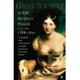 thumbnail image 1 of Pre-Owned High Society in the Regency Period : 1788-1830 (Paperback) 0140240438 9780140240436, 1 of 1