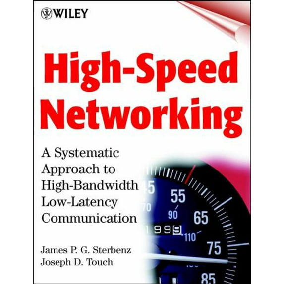 Pre-Owned High-Speed Networking: A Systematic Approach to High-Bandwidth Low-Latency Communication (Paperback) 0471330361 9780471330363