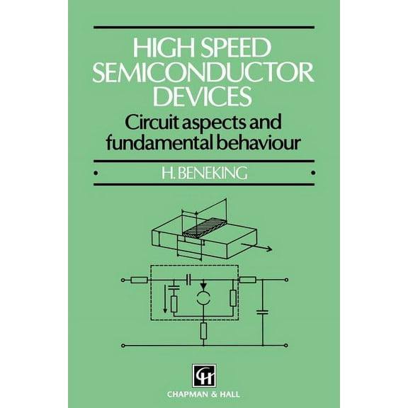 High Speed Semiconductor Devices: Circuit Aspects and Fundamental Behaviour, (Paperback)