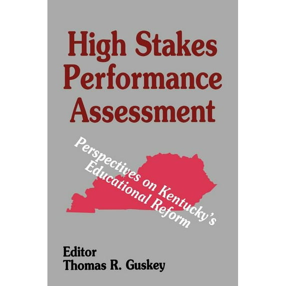 High Stakes Performance Assessment: Perspectives on Kentucky's Educational Reform, (Paperback)