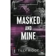 thumbnail image 1 of High Stakes Syndicate Masked &amp; Mine: An MMF Dark Romance, (Paperback), 1 of 1