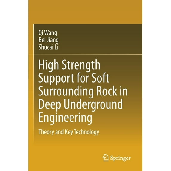 High Strength Support for Soft Surrounding Rock in Deep Underground Engineering: Theory and Key Technology, (Paperback)