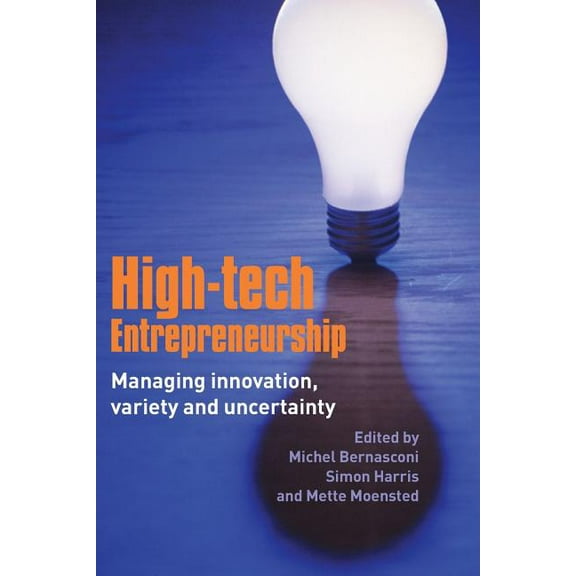 High-Tech Entrepreneurship: Managing Innovation, Variety and Uncertainty, (Paperback)