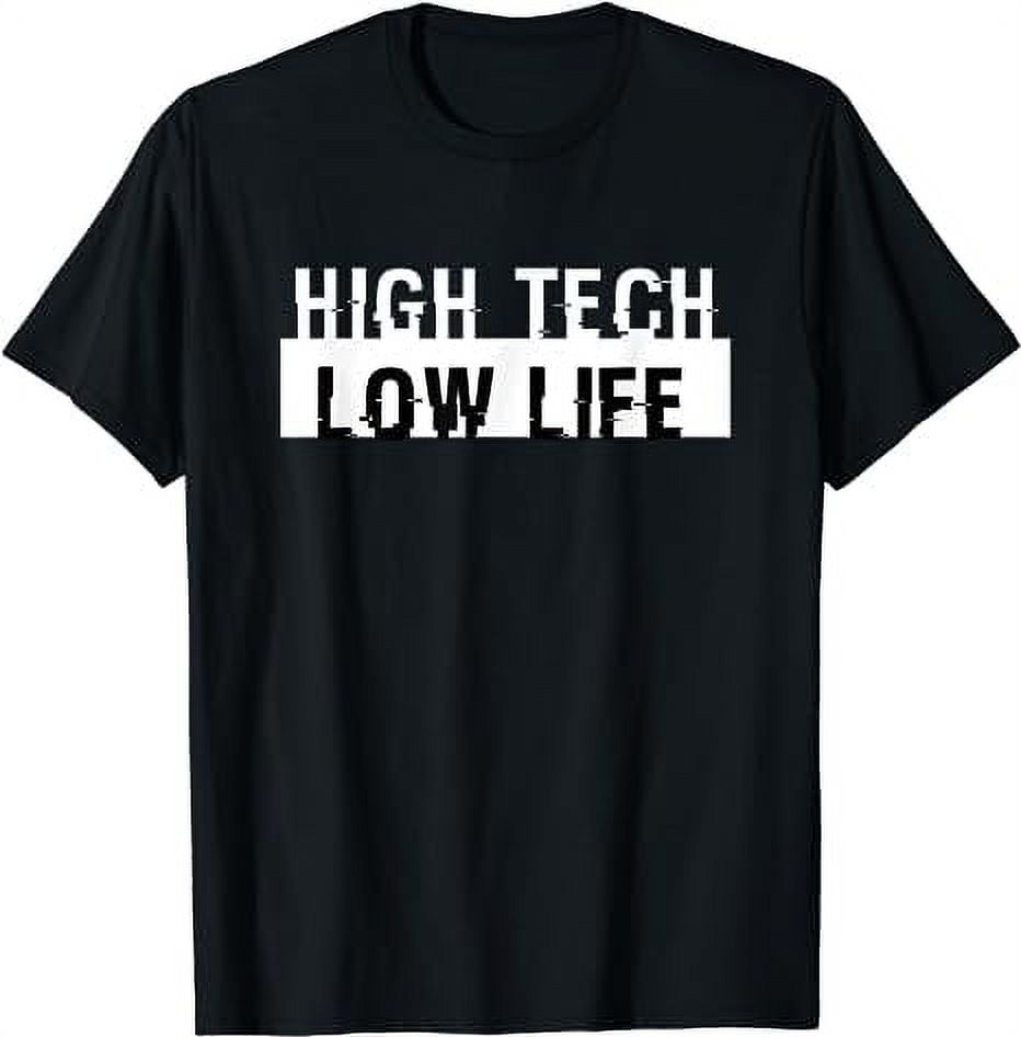 High Tech Low Life Cool Cyberpunk Dystopian Futuristic SciFi T-Shirt ...