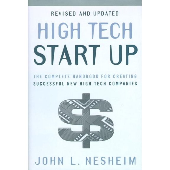 High Tech Start Up, Revised and Updated : The Complete Handbook For Creating Successful New High Tech Companies (Hardcover)