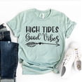 thumbnail image 1 of High Tides Good Vibes T-shirt Beach Gift Weekend Tee Vacay Mode Shirt Ocean Shirts Sea Top Women's Surfing Tshirt, 1 of 3