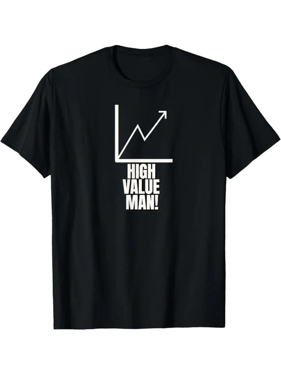 High Value Man Everyday Confidence Design T-shirt