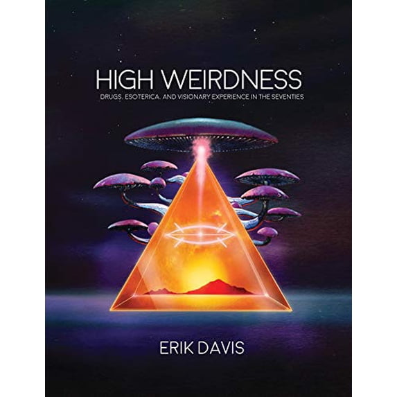Pre-Owned High Weirdness : Drugs, Esoterica, and Visionary Experience in the Seventies, Paperback by Davis, Erik, ISBN 1907222871, ISBN-13 9781907222870