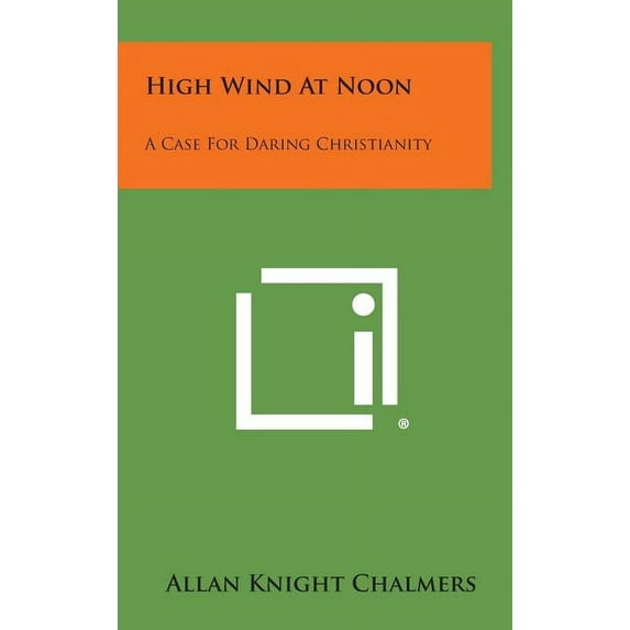 High Wind at Noon : A Case for Daring Christianity (Hardcover)