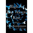 thumbnail image 1 of Pre-Owned High as the Waters Rise: A Novel, 9781948226523, 1948226529, Hardcover, First Edition edition, 1 of 1