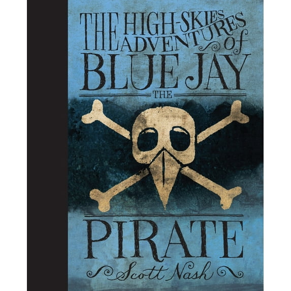 The High Skies Adventures of Blue Jay the Pirate, (Hardcover)