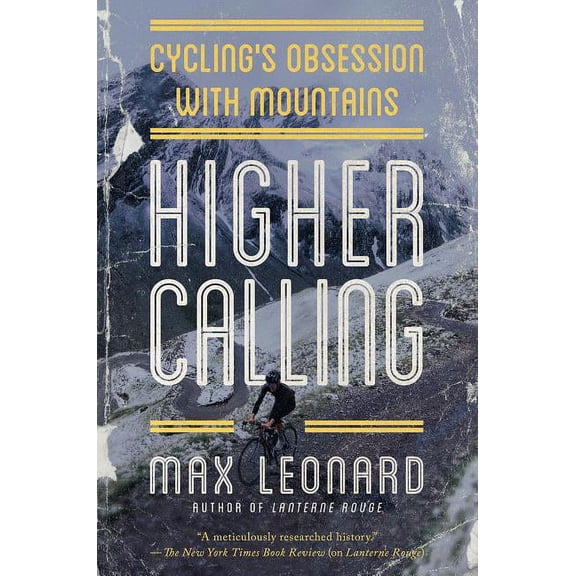 Higher Calling: Cycling's Obsession with Mountains, (Paperback)