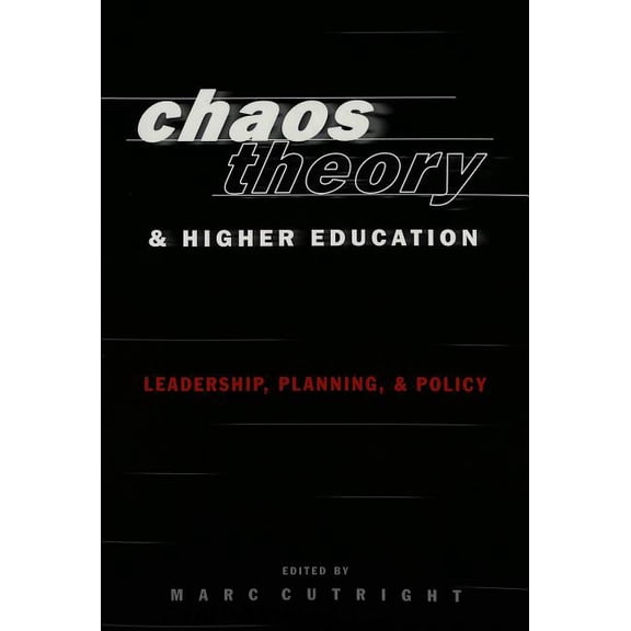 Higher Ed: Chaos Theory and Higher Education: Leadership, Planning, and Policy (Paperback)