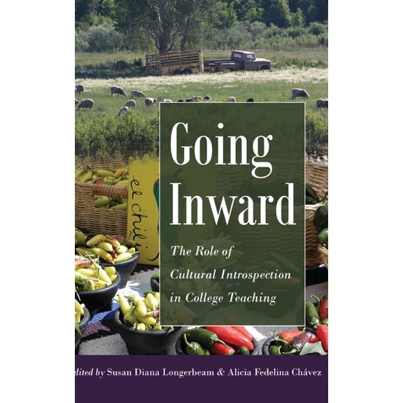 Higher Ed Going Inward: The Role of Cultural Introspection in College Teaching, Book 24, (Hardcover)